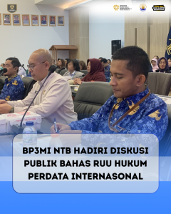 BP3MI NTB Hadiri Diskusi Pembahasan RUU Hukum Perdata Internasional
